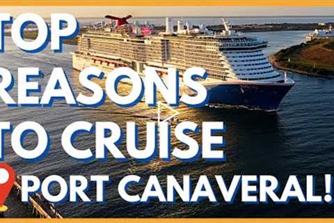 Why Your Next Cruise Should Be From Port Canaveral!