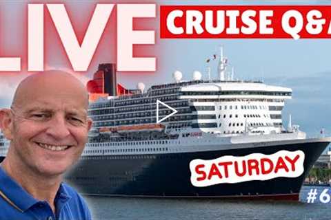 LIVE Cruise Q&A Hour - Saturday 7 May 2022 - Pre-Cunard QM2