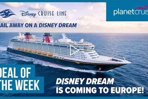 Sail Away on Disney Dream | Summer Bank Holiday in France |  Planet Cruise Deal of the Week