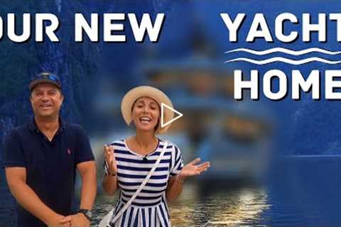 FINALLY! WE REVEAL OUR NEW YACHT - HOME...