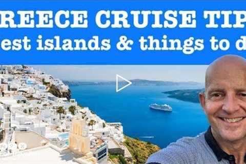 Greek Island Cruises. 10 Best Islands, Ports And Things To Do