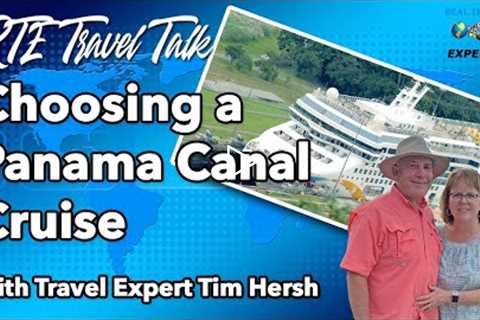 Choosing a Panama Canal Cruise with Tim Hersh