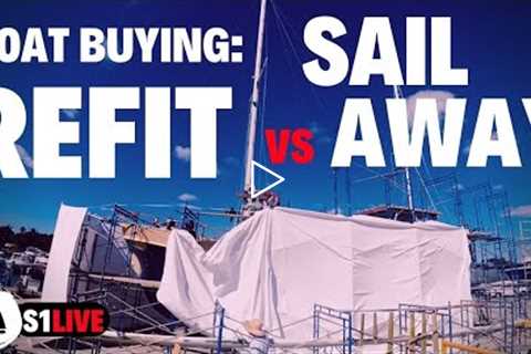 Buying a SAILING YACHT: refit or sail away? HARSH REALITY after 16 months in boatyard