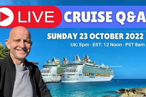 LIVE CRUISE Q&A HOUR #79. All Cruise Questions Answered. 23 October 2022 (5pm UK. Noon EST. 9am ..