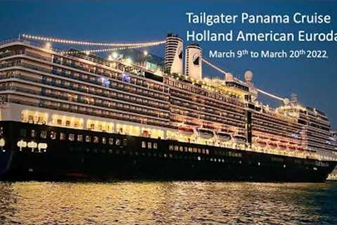 Tailgaters Panama Canal Cruise March 9th - March 20th , 2022 Holland American Eurodam