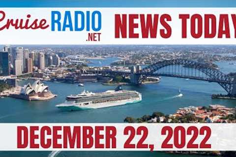 Cruise News Today — December 22, 2022: Carnival Corp. Selling 3 Ships, MSC to Galveston, NCL in AUS