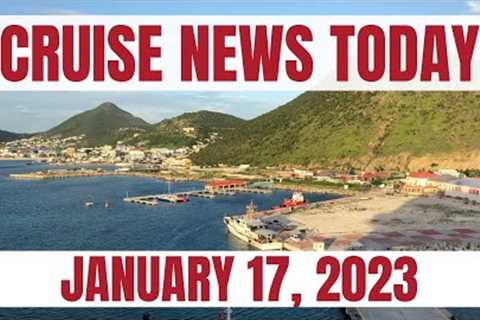 Cruise News Today — January 17, 2023: Carnival Does Cruise to Nowhere Over Weather, St. Maarten