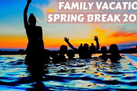 Best Family Vacation Destinations Spring Break 2023 #travel #family #top10