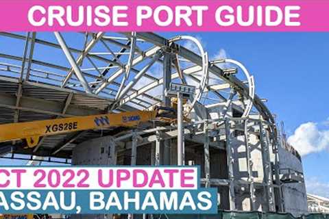 Oct 2022 Update: Nassau (Bahamas) Cruise Port Guide