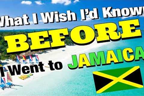 What I Wish I Had Known BEFORE I Visited Jamaica!