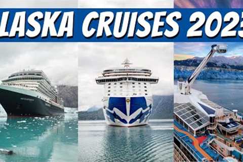 Best Alaska Cruise Ships 2023 - Top Itineraries and Cruise Lines