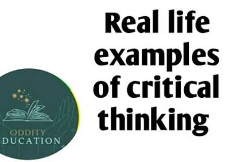 Real life examples of critical thinking