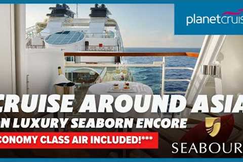 Explore Asia from Hong Kong to Singapore on luxurious Seabourn Encore for 16 nights | Planet Cruise