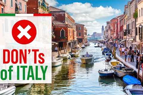 What NOT to do in ITALY - DON''Ts of Italy [Travel Guide]