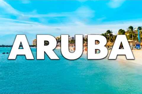 Top 10 Best Things to do in Aruba [Aruba Travel Guide 2023]