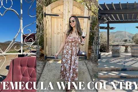 WINE WEEKEND GETAWAY IN TEMECULA WINE COUNTRY | best wineries with views, live music + yummy food!