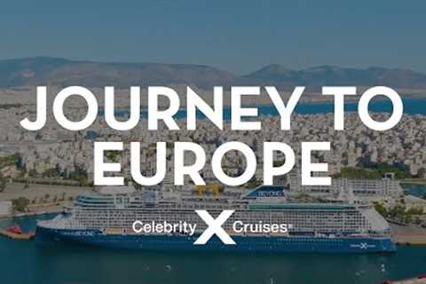 Journey to Europe with Celebrity Cruises