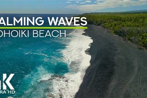 4K Black Sands and Turquoise Waters of Pohoiki Beach, Hawaii - Calming Ocean Sounds for Relaxation