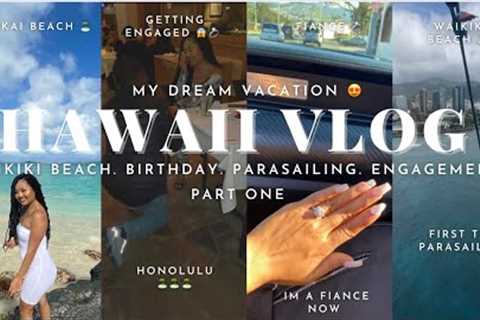 HAWAII  TRAVEL VLOG: PARASAILING, WAIKIKI BEACH, SUPRISE ENGAGEMENT, BIRTHDAY CELEBRATION