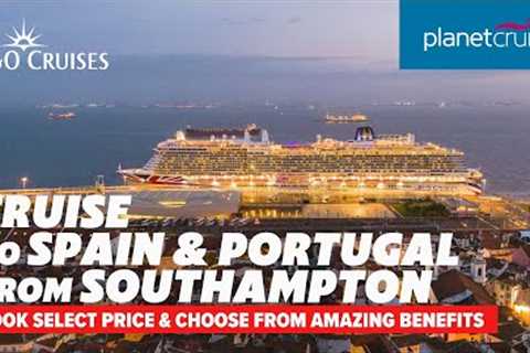 Cruise on P&O Cruises Iona to Spain and Portugal from Southampton | Planet Cruise