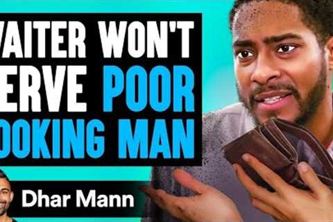 WAITER WON''T SERVE Poor Looking Man | Dhar Mann