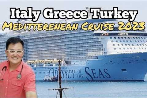 ITALY-GREECE-TURKEY Mediterranean CRUISE. Odyssey of the seas. Royal Caribbean Cruises. June 2023