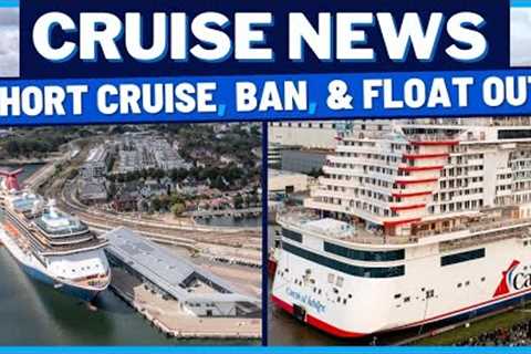 CRUISE NEWS: Giant Carnival Ship Floats Out With Something New, City Bans Cruise Ships, Short Cruise