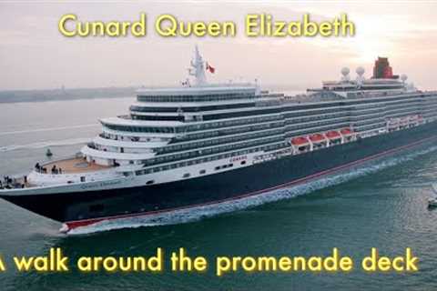 Walk with Me on the Queen Elizabeth promenade deck: A Cunard Cruise Experience