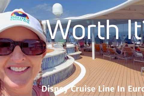 Is A Disney Cruise in Europe Right For You? Answering Your Questions!