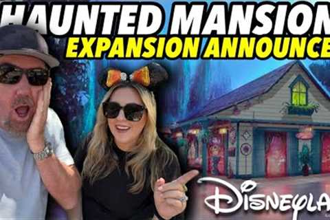 HAUNTED MANSION EXPANSION AT DISNEYLAND! What’s changing, Details & Our Thoughts..