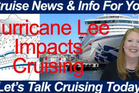 CRUISE NEWS! HURRICANE LEE IMPACTS CRUISES LUXURY SHIP AGROUND NICARAGUA CANCELLATIONS VENICE FEES