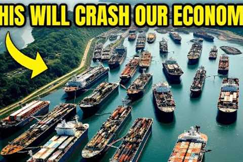 The Panama Canal Crisis Is Causing Catastrophic Damage To The Economy