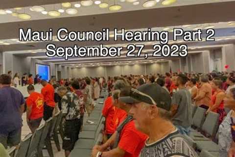 Residents Speak at the Maui Council Hearing September 27th,  Part 2