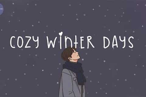 [Playlist] cozy winter days with me ❄️ winter vibes music mix