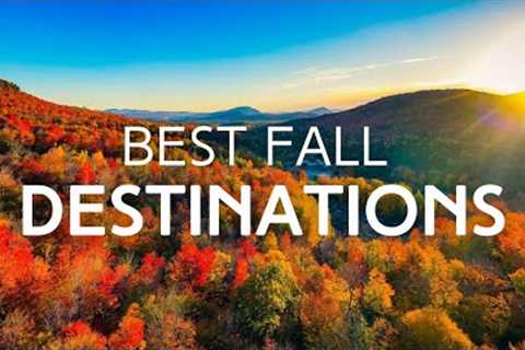 10 Best 🍁 FALL Destinations 🍁 to Travel in October and November