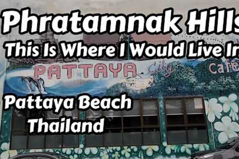 Pattaya Beach, The Area I Would Live In.  Phratamnak
