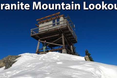Hiking Granite Mountain! A Fire lookout + Snow!
