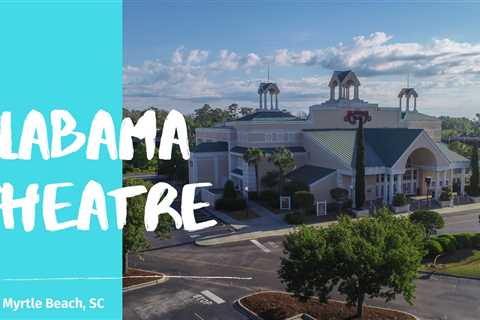 Alabama Theatre in North Myrtle Beach SC