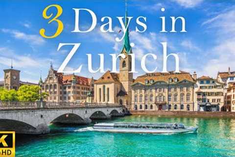 How to Spend 3 Days in ZURICH Switzerland |  The Perfect Travel Itinerary