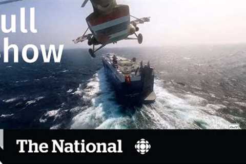 CBC News: The National | Cargo ships in the Red Sea under attack