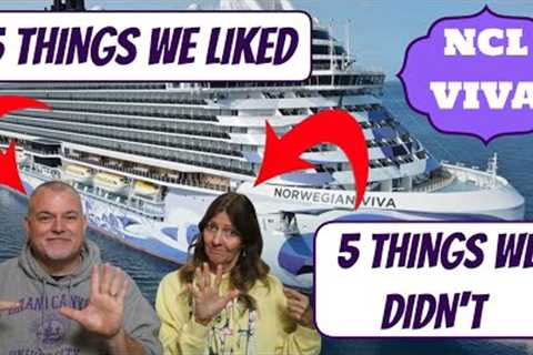 Top 5 LIKES and DISLIKES from our NCL VIVA Cruise