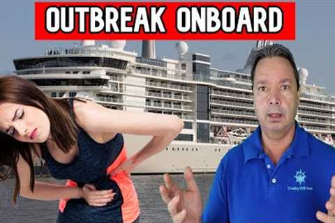 MORE CRUISES CANCELLED, OUTBREAK ON CRUISE SHIP, CRUISE NEWS