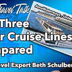 Top Three River Cruise Lines Comparison Viking, AmaWaterways & Uniworld