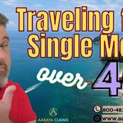 Traveling for Single Men over 40