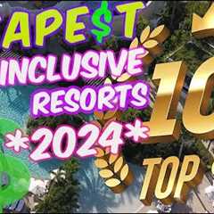 Top 10 CHEAPEST All-Inclusive Resorts *2024*