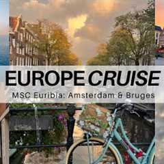 MSC Euribia Europe Cruise Tour | Netherlands, Belgium, & more!
