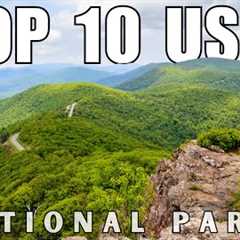 Top 10 U.S. National Parks You Must-Visit in 2024 | Ultimate Travel Guide