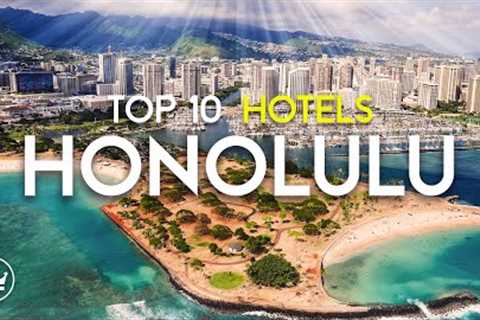 Top 10 BEST Hotels & Resorts In Honolulu 2025: The Ultimate Luxury Stays in Honolulu