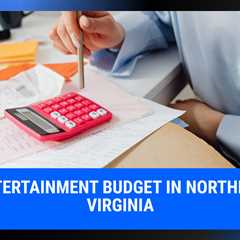 Creating Your Entertainment Budget in Northern Virginia | MyProMovers